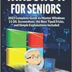 READ KINDLE PDF EBOOK EPUB Windows 11 for Seniors: 2022 Complete Guide to Master Wind