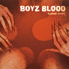 tunnel revolt - boyz blood [FREE DOWNLOAD]