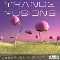 Trance Fusions w. Cybernet & Heatwave Tommy - 27 June 2022