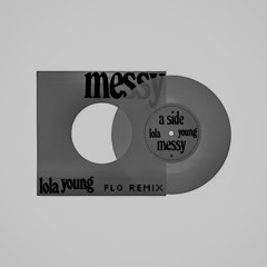 Messy - Lola Young (Flo Extended Remix) [Free Download]