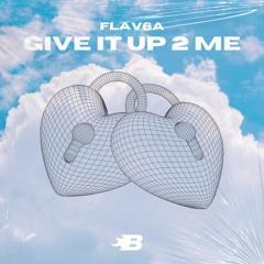 FLAV6H - GIVE IT UP 2 ME