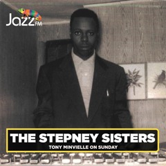Tony Minvielle on Jazz FM : Sun 25th Sept 2022 - The Daughters of Charles Stepney