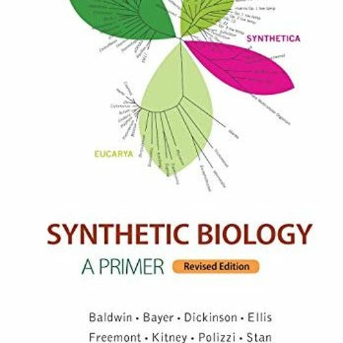 Stream ️ [PDF] Download Synthetic Biology A Primer (Revised Edition