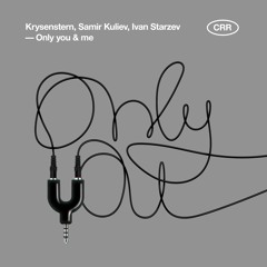 Samir Kuliev, Krysenstern, Ivan Starzev - Only You & Me (Original Mix)
