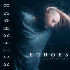 Echoes - Alex Banks Remix (Single Edit)