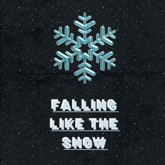 Falling Like The Snow