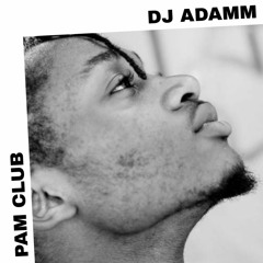 PAM Club : DJ ADAMM - Autoportrait
