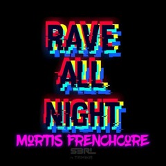 S3RL - Rave All Night [Mortis Frenchcore]