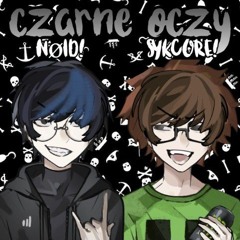 czarne oczy (w/Sykcore)