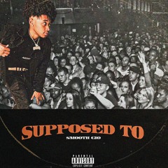 Smooth Gio - Supposed To