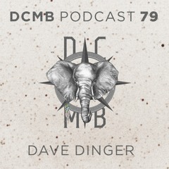 DCMB PODCAST 079 | Dave Dinger - Deep Mud Diva