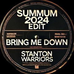 Stanton Warriors - Bring Me Down (feat. Zac Toms) (Summum 2024 edit)