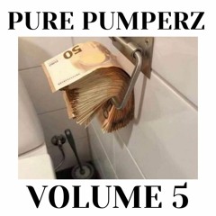 PURE PUMPERZ - Volume 5