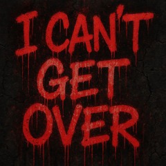 why can't I get over
