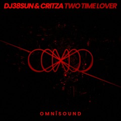 DJ38SUN, CRITZA - Two Time Lover (Crusadope Remix)