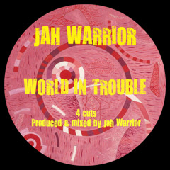 Jah Warrior - World In Trouble