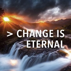 Change Is Eternal