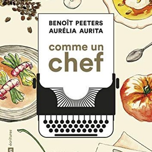 PDF  Comme un chef: Une autobiographie culinaire (Écritures)
