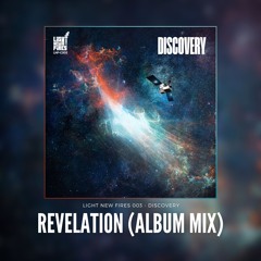 Light New Fires 003: DISCOVERY (REVELATION ALBUM MIX)
