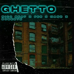 Ghetto - NICO BEAT X FER X HANS X ROBERTS