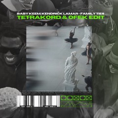 TETRAKORD & Ofek - Family Ties Edit (FREE DOWNLOAD)
