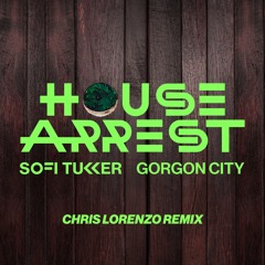 SOFI TUKKER & Gorgon City - House Arrest (Chris Lorenzo Remix)