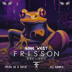 Prog in a Sock - Frisson Records - Gone West Guest Mix