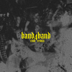 BAND4BAND (RISK Remix)