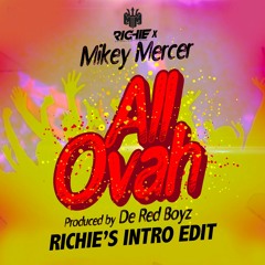 All Ovah [Richie's Intro Edit]