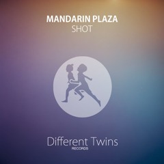 Mandarin Plaza - Shot (Original Mix)