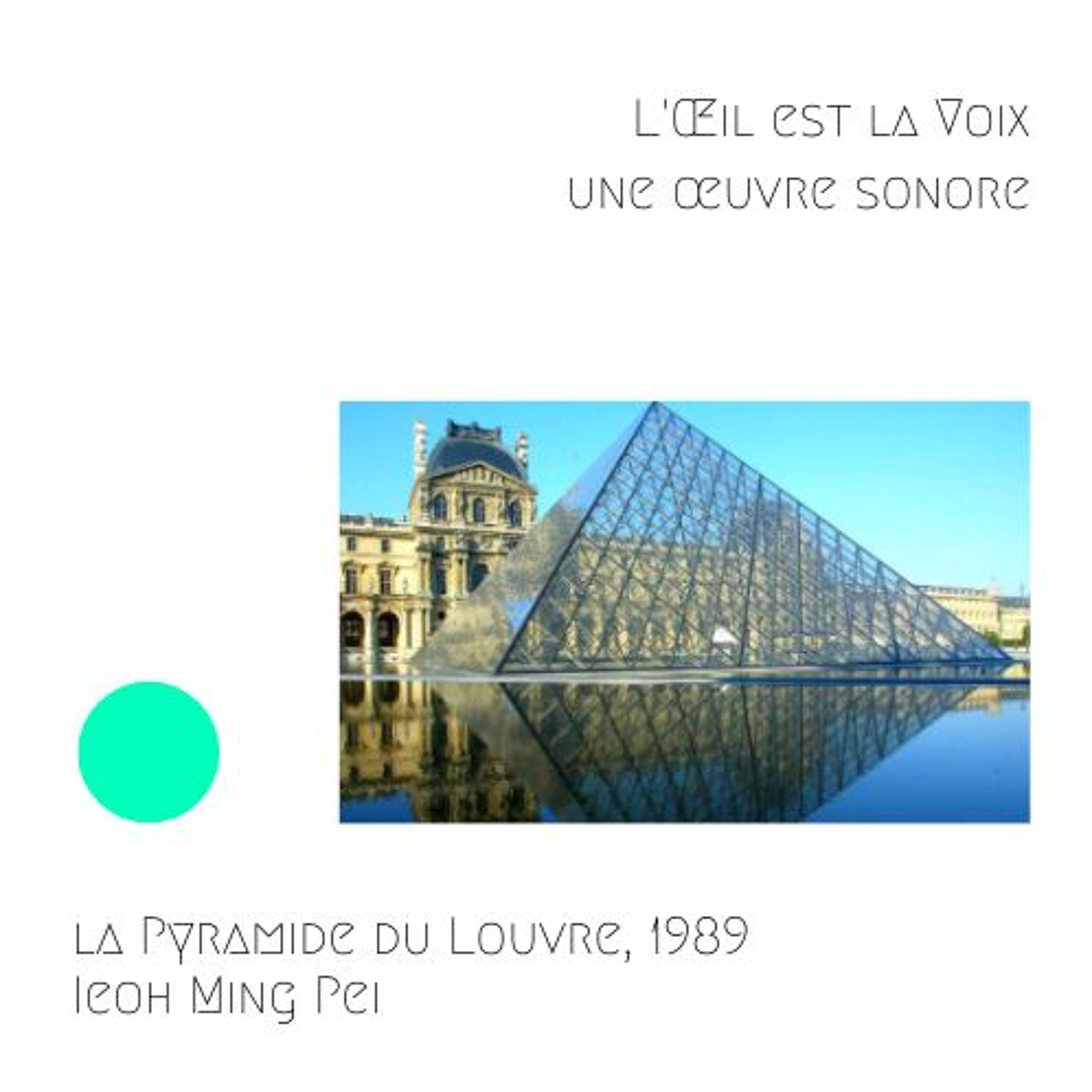 La Pyramide du Louvre, 1989, Ieoh Ming Pei