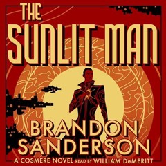 FREE Audiobook 🎧 : The Sunlit Man, By Brandon Sanderson