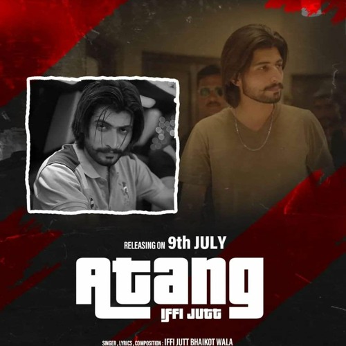 Stream ATANG Iffi Jutt Bhaikot Wala Offical Audio New Punjabi Song 2022 iffijuttbaikotwala.mp3 by blade musicgallery Listen online for free on SoundCloud