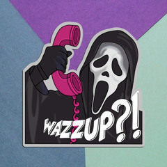 Wazzup?!