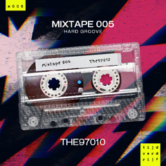 Mixtape 006 by The97010 (Hard Groove) [tijdverdrijf - m006]