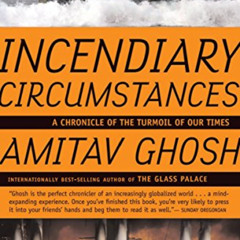 download EBOOK 📫 Incendiary Circumstances: A Chronicle of the Turmoil of our Times b