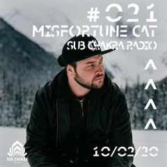 Misfortune Cat - Sub Chakra Radio [SubFM] - 021