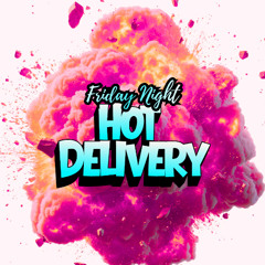 FRIDAY NIGHT HOT TECH HOUSE DELIVERY 2