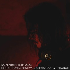 Live Performance - EXHIBITRONIC FESTIVAL - NOVEMBER 18TH 2023