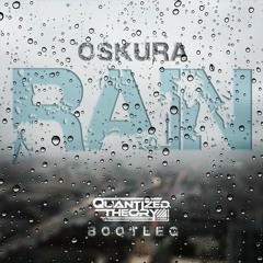 Oskura - Rain (Quantized Theory Bootleg)