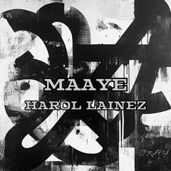 Harol Lainez - Maaye