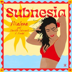 Subnesia - Malena (ft. Charlotte Caluwaerts & Nordal) - s0741