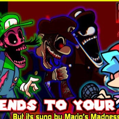 Stream Friends To Your End But Mario's Madness Sings It 