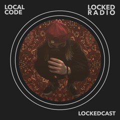 Local Code - Lockedcast @ Locked Radio 04.2024