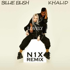 Billie Eilish, Khalid - lovely (N1X Remix)