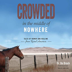 [Get] EBOOK 📭 Crowded in the Middle of Nowhere: Tales of Humor and Healing from Rura