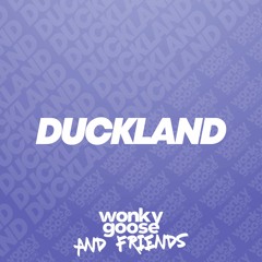 WONKY GOOSE & FRIENDS 001 - DUCKLAND