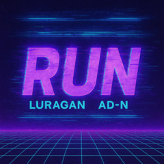Luragan x AD-N - Run (Original Mix)