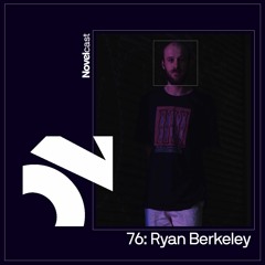 Novelcast 76: Ryan Berkeley