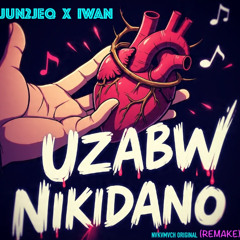 UzabwNikidano[Remake] x iWAN